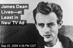James Dean Lives&mdash;at Least in New TV Ad