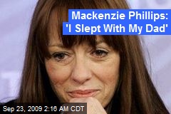 Mackenzie Phillips: 'I Slept With My Dad'