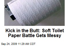 Kick in the Butt: Soft Toilet Paper Battle Gets Messy