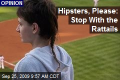 Hipsters, Please: Stop With the Rattails