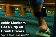 Ankle Monitors Get a Grip on Drunk Drivers