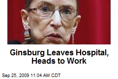 Ginsburg Leaves Hospital, Heads to Work