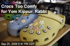 Crocs Too Comfy for Yom Kippur: Rabbi