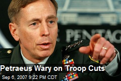 Petraeus Wary on Troop Cuts