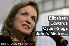 Elizabeth Edwards Cyber-Slags John's Mistress