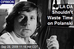 LA DA Shouldn't Waste Time on Polanski