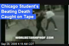 Chicago Student's Beating Death Caught on Tape
