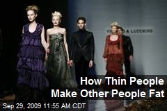 How Thin People Make Other People Fat