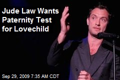 Jude Law Wants Paternity Test for Lovechild