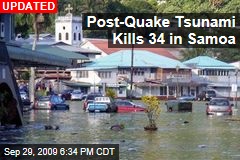 Post-Quake Tsunami Kills 34 in Samoa