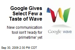Google Gives Select Few a Taste of Wave