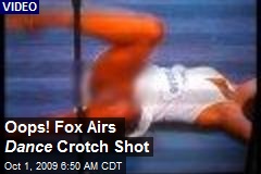 Oops! Fox Airs Dance Crotch Shot