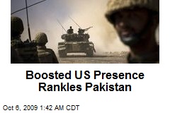 Boosted US Presence Rankles Pakistan