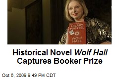 Historical Novel Wolf Hall Captures Booker Prize