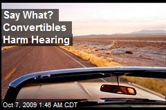 Say What? Convertibles Harm Hearing
