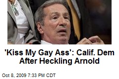 'Kiss My Gay Ass': Calif. Dem After Heckling Arnold