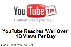 YouTube Reaches 'Well Over' 1B Views Per Day