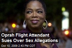 Oprah Flight Attendant Sues Over Sex Allegations