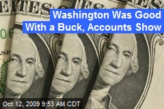 Washington Was Good With a Buck, Accounts Show