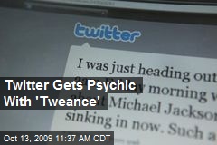Twitter Gets Psychic With 'Tweance'