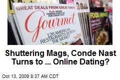 Shuttering Mags, Conde Nast Turns to ... Online Dating?
