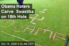 Obama Haters Carve Swastika on 18th Hole