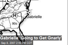 Gabrielle 'Going to Get Gnarly'
