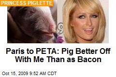 Paris to PETA: Pig Better Off With Me Than as Bacon