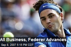 All Business, Federer Advances