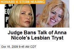 Judge Bans Talk of Anna Nicole's Lesbian Tryst