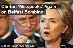 Clinton 'Misspeaks' Again on Belfast Bombing