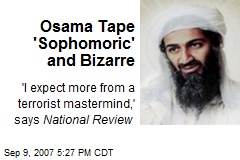 Osama Tape 'Sophomoric' and Bizarre
