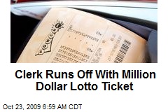 Clerk Runs Off With Million Dollar Lotto Ticket