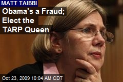 Obama's a Fraud; Elect the TARP Queen