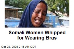 Somali Women Whipped for Wearing Bras