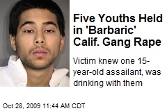 Five Youths Held in 'Barbaric' Calif. Gang Rape