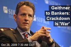 Geithner to Bankers: Crackdown Is 'War'
