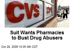 Suit Wants Pharmacies to Bust Drug Abusers