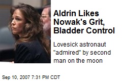 Aldrin Likes Nowak's Grit, Bladder Control