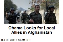 Obama Looks for Local Allies in Afghanistan