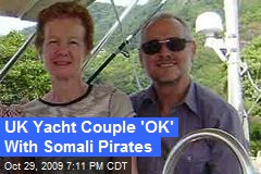 UK Yacht Couple 'OK' With Somali Pirates