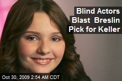 Blind Actors Blast Breslin Pick for Keller