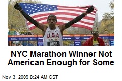 NYC Marathon Winner Not American Enough for Some