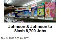 Johnson &amp; Johnson to Slash 8,700 Jobs
