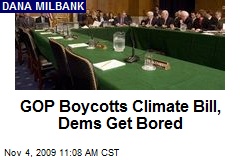 GOP Boycotts Climate Bill, Dems Get Bored