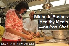 Michelle Pushes Healthy Meals &mdash;on Iron Chef
