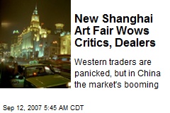 New Shanghai Art Fair Wows Critics, Dealers