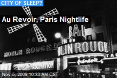 Au Revoir, Paris Nightlife