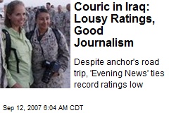 Couric in Iraq: Lousy Ratings, Good Journalism