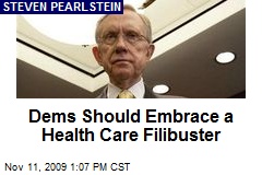 Dems Should Embrace a Health Care Filibuster
